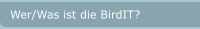 Wer/Was ist die BirdIT?